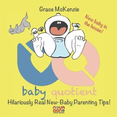 Baby Quotient - Hilariously Real New Baby Parenting Tips - McKenzie, Grace