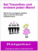 Sei Traumfrau und erobere jeden Mann! (eBook, ePUB)