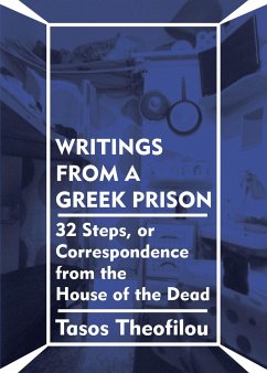 Writings from a Greek Prison: 32 Steps, or Correspondence from the House of the Dead - Theofilou, Tasos