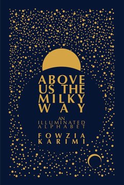 Above Us the Milky Way - Karimi, Fowzia