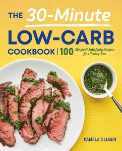 The 30-Minute Low-Carb Cookbook - Ellgen, Pamela