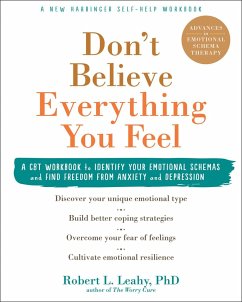 Don't Believe Everything You Feel - Leahy, Dr Robert L.