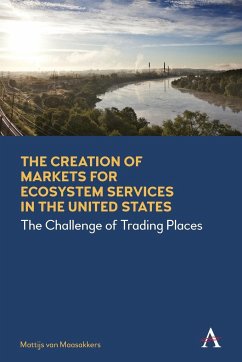 The Creation of Markets for Ecosystem Services in the United States - Maasakkers, Mattijs van