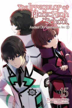 The Irregular at Magic High School, Vol. 15 (light novel) - Satou, Tsutomu