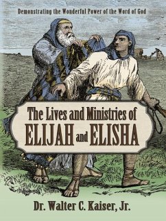 Lives and Ministries of Elijah and Elisha - Kaiser, Walter C
