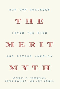 The Merit Myth - Carnevale, Anthony P; Schmidt, Peter; Strohl, Jeff