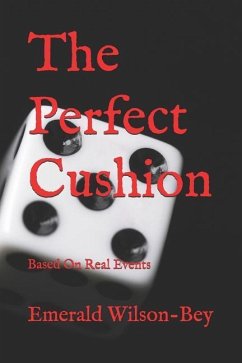 The Perfect Cushion: Based On Real Events - Wilson-Bey, Emerald