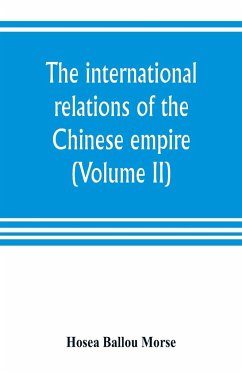 The international relations of the Chinese empire (Volume II) The Period of Submission 1861-1893. - Ballou Morse, Hosea