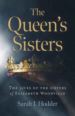 Queen's Sisters, The - Hodder, Sarah J.