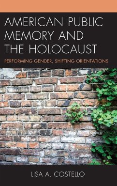 American Public Memory and the Holocaust - Costello, Lisa A.