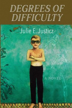 Degrees of Difficulty - Justicz, Julie E.