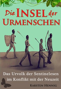 Die Insel der Urmenschen (eBook, ePUB) - Hennig, Karsten