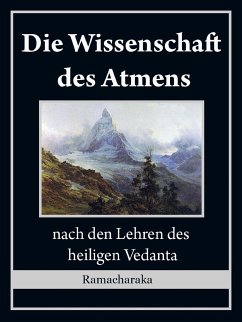 Die Wissenschaft des Atmens (eBook, ePUB) - Ramacharaka, Yogi