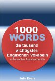 1000 WORDS die tausend wichtigsten Englischen Vokabeln mit einfacher Aussprachehilfe (eBook, ePUB)