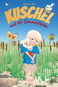 Kuschel und die Sommerferien (eBook, ePUB) - Grau, Matthias