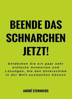 Beende das Schnarchen jetzt! (eBook, ePUB) - Sternberg, Andre