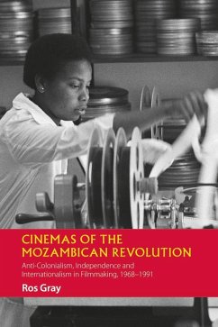 Cinemas of the Mozambican Revolution - Gray, Ros