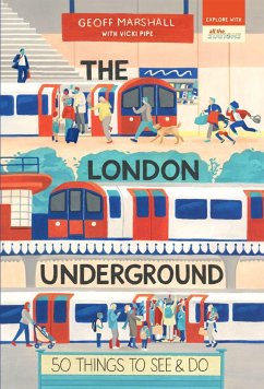 The London Underground: 50 Things to See and Do - Marshall, Geoff