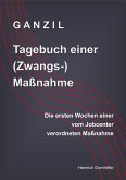 GANZIL - Tagebuch einer (Zwangs-) Maßnahme (eBook, ePUB)