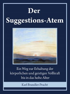 Der Suggestions-Atem (eBook, ePUB) - Brandler-Pracht, Karl