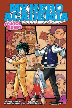 My Hero Academia: School Briefs, Vol. 4 - Yoshi, Anri;Horikoshi, Kohei