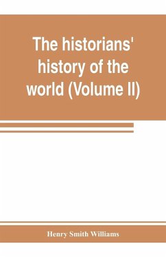 The historians' history of the world; a comprehensive narrative of the rise and development of nations as recorded by over two thousand of the great writers of all ages (Volume II) Israel, India, Persia, Phoenicia, Minor Nations of Western Asia - Smith Williams, Henry