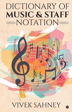 Dictionary of Music & Staff Notation - Vivek Sahney