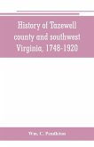 History of Tazewell county and southwest Virginia, 1748-1920