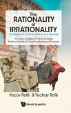 RATIONALITY OF IRRATIONALITY, THE