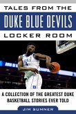Tales from the Duke Blue Devils Locker Room: A Collection of the Greatest Duke Basketball Stories Ever Told