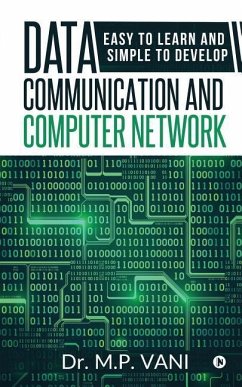 Data Communication and Computer Network: Easy to Learn and Simple to Develop - Dr M. P. Vani