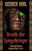 Druide der Spiegelkrieger / Spiegelkrieger-Trilogie Bd.1 (eBook, ePUB)