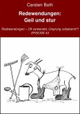 Redewendungen: Geil und stur (eBook, ePUB)