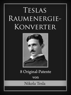 Teslas Raumenergie-Konverter (eBook, ePUB) - Tesla, Nikola