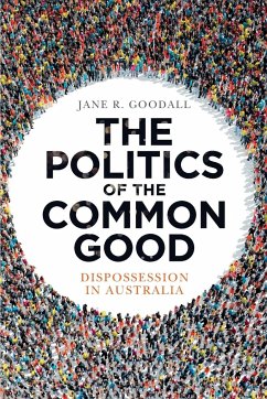 The Politics of the Common Good - Goodall, Jane R.