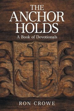 The Anchor Holds: A Book of Devotionals - Ron Crowe