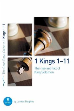 1 Kings 1-11: The Rise and Fall of King Solomon - Hughes, James