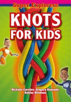 Knots for Kids - Carrière, Nicholle; Kennedy, Gregory; Bilodeau, Ashley