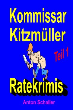 Kommissar Kitzmüller, Teil 1 (eBook, ePUB) - Schaller, Anton