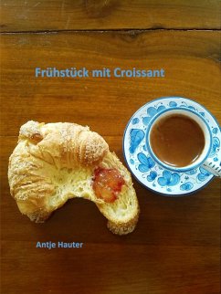 Frühstück mit Croissant (eBook, ePUB) - Hauter, Antje