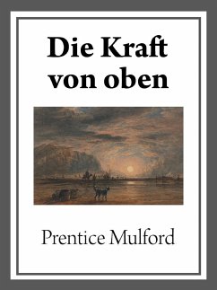 Die Kraft von oben (eBook, ePUB) - Mulford, Prentice