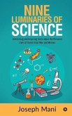 Nine Luminaries of Science: Interesting and Inspiring Facts about the Personal Lives of These Great Men and Woman