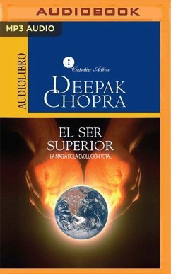 El Ser Superior (Narración En Castellano): La Magia de la Evolución Total - Chopra, Deepak