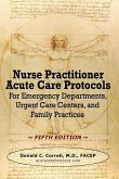 Nurse Practitioner Acute Care Protocols - FIFTH EDITION: For Emergency Departments, Urgent Care Centers, and Family Practices