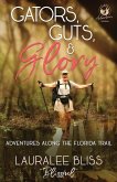 Gators, Guts, & Glory