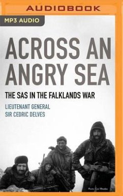 Across an Angry Sea: The SAS in the Falklands War - Delves, Cedric