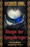 Königin der Spiegelkrieger / Spiegelkrieger-Trilogie Bd.2 (eBook, ePUB)