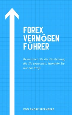 Forex Vermögen Führer (eBook, ePUB) - Sternberg, Andre