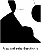 Alex und seine Geschichte (eBook, ePUB) - Bild 1