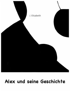 Cover Alex und seine Geschichte (eBook, ePUB)